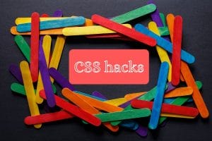 Css hacks you should know