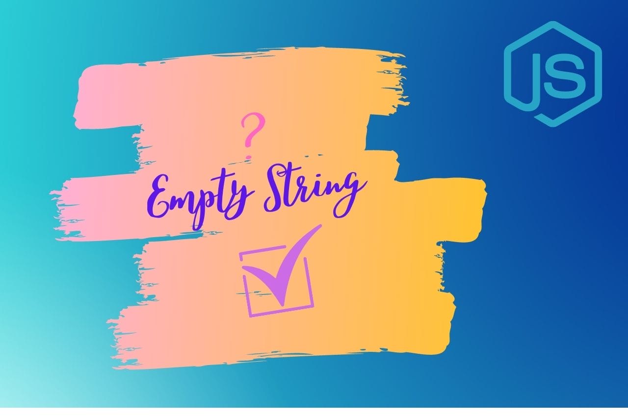 JavaScript Empty String How To Check and When To Use Them Position