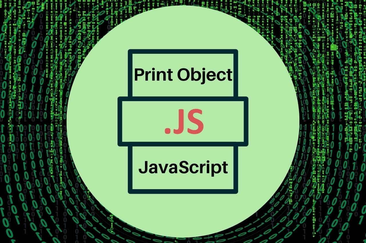 skolde undskylde sladre JavaScript Print Object: An All-Out Guide on Object Display in JS