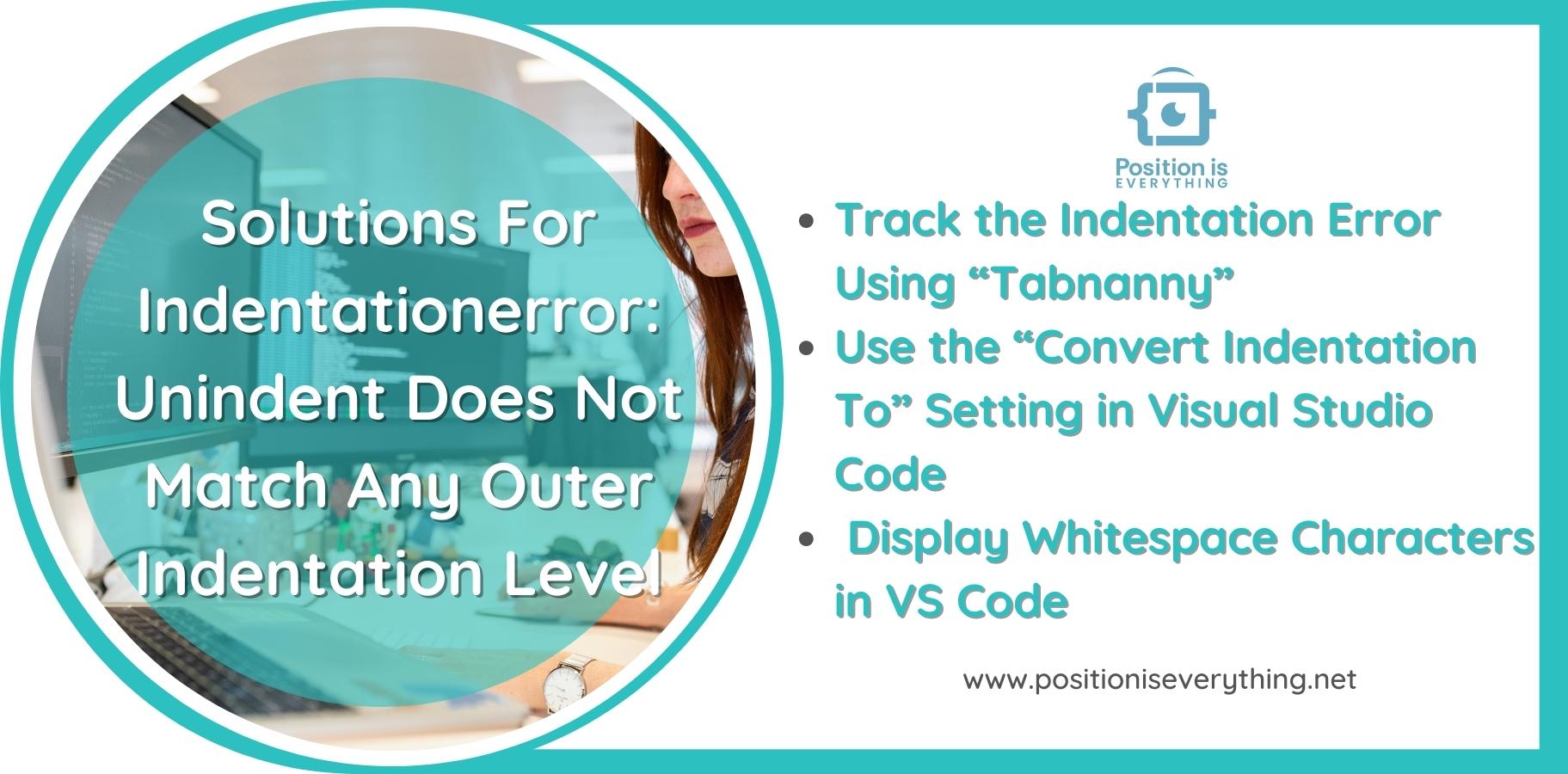 Indentationerror: Unindent Does Not Match Any Outer Indentation Level Indentationerror: Unindent Does Not Match Any Outer Indentation Level