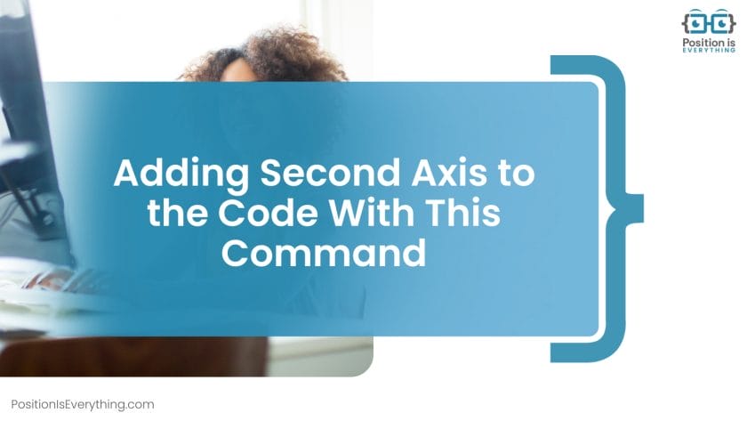Adding Second Axis to the Code With This Command