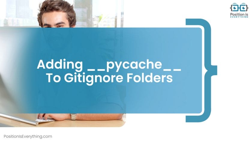 Adding pycache To Gitignore Folders