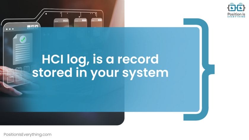 HCI log is a record stored in your system