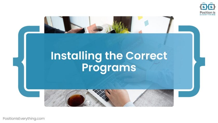 Installing the Correct Programs