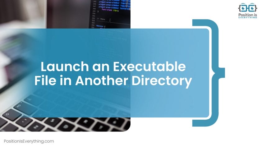 Launch an Executable File in Another Directory