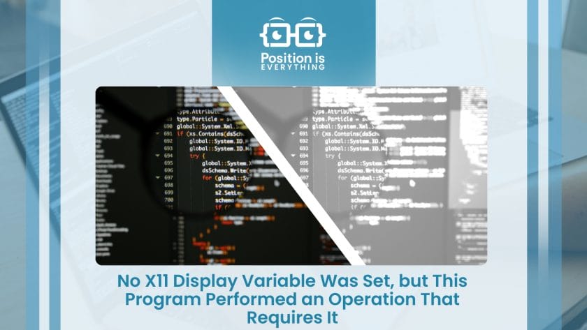 No X11 Display Variable Was Set but This Program Performed an Operation That Requires It