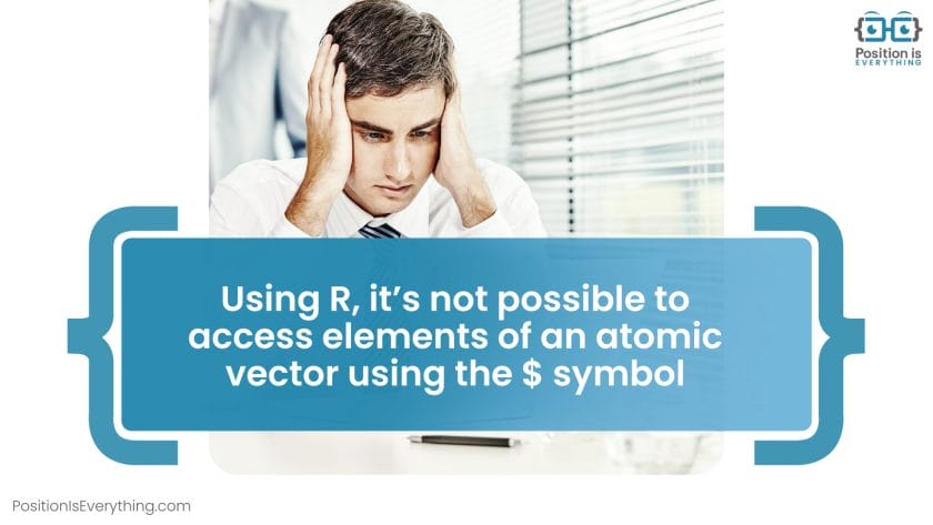 using R its not possible to access elements of an atomic vector using the symbol