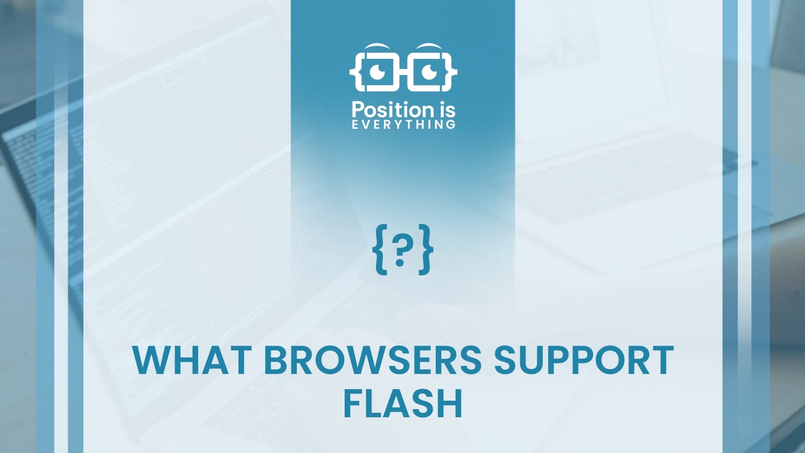 What Browsers Support Flash? Some Quick Ways to Access Flash Position
