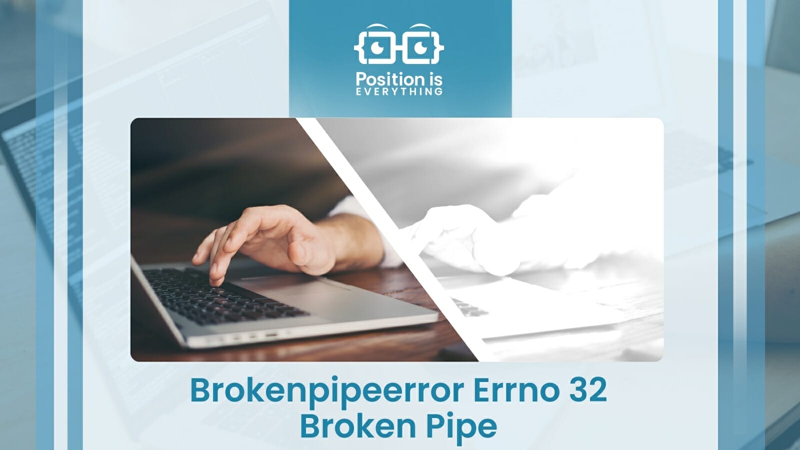 Brokenpipeerror errno 32 broken pipe causes and solutions position