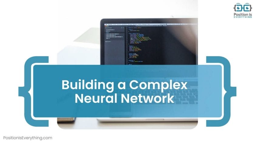 Building a Complex Neural Network