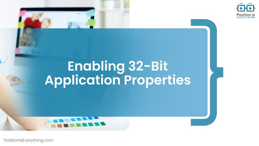 Enabling 32 Bit Application Properties