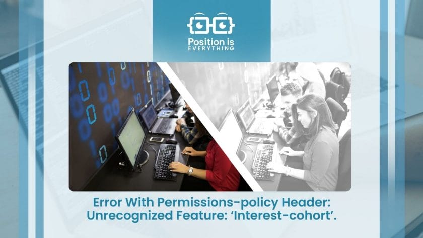 Error With Permissions policy Header Unrecognized Feature ‘Interest cohort