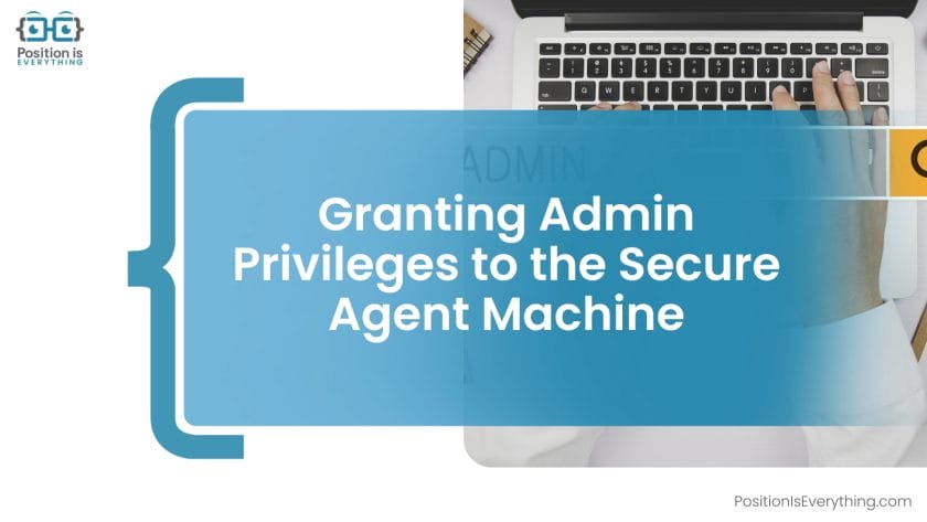 Granting Admin Privileges to the Secure Agent Machine