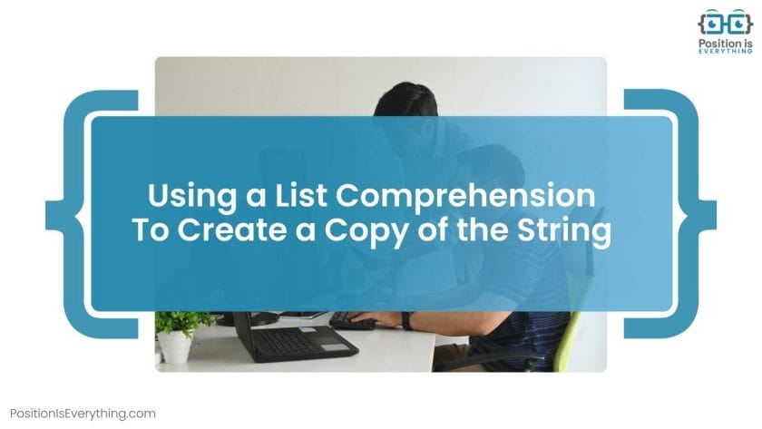Using a List Comprehension To Create a Copy of the String