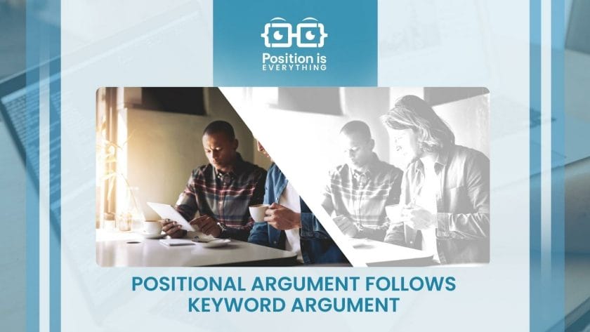 positional argument follows keyword argument