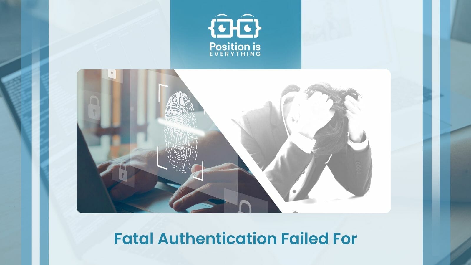 Fatal Authentication Failed For You Only Need This Guide Position Is Fatal Authentication Failed For You Only Need This Guide Position Is