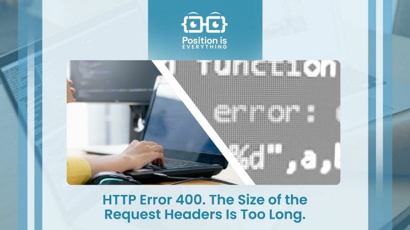 HTTP Error 400 The Size of the Request Headers Is Too Long