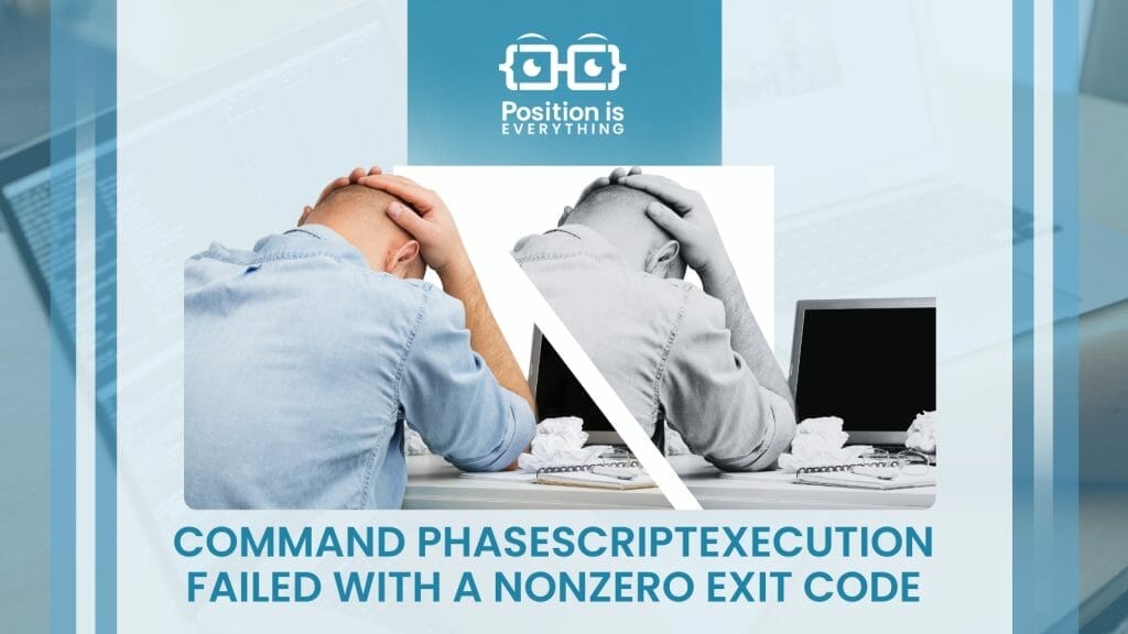 Command Phasescriptexecution Failed With a Nonzero Exit Code - Position ...