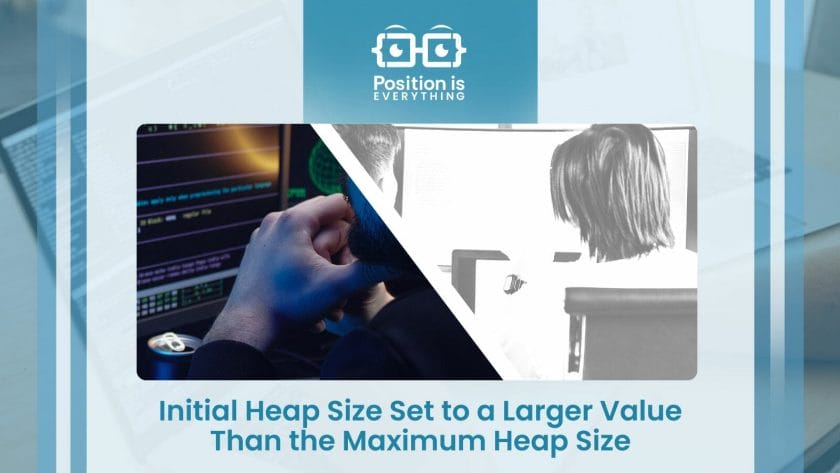 Initial Heap Size Set to a Larger Value Than the Maximum Heap Size