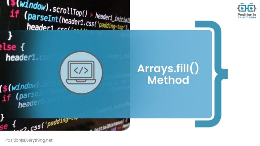 Arrays fill Method for Initialization Position Is Everything
