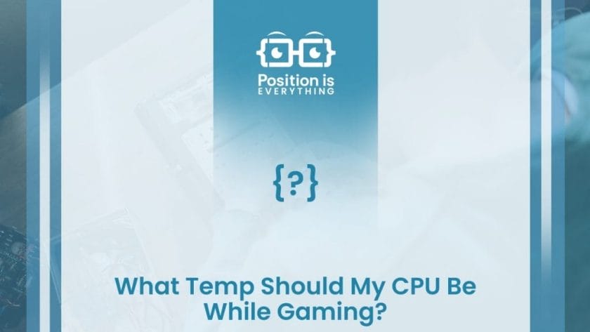 Frequent Questions and Answers What Temp Should My CPU Be While Gaming ~ Position Is Everything