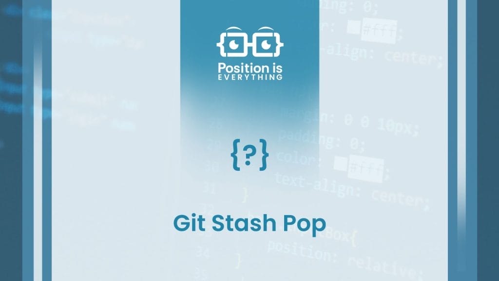 Git Stash Pop The Process Explained in Great Detail Position Is