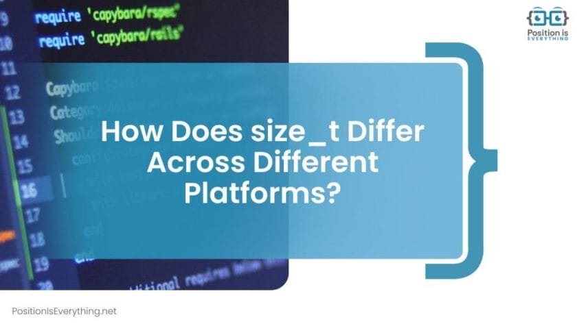 How Does size t Differ Across Different Platforms Position Is Everything