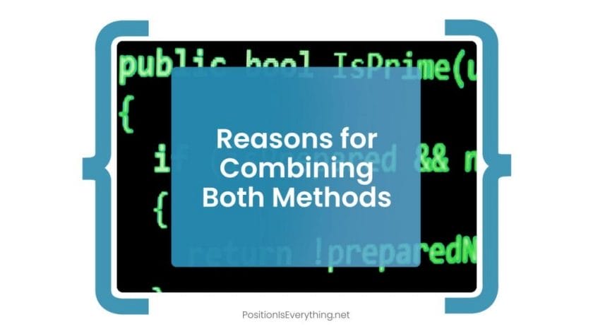 Reasons for Combining Both Methods Position Is Everything