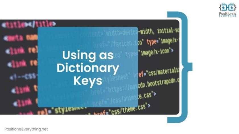 Using as Dictionary Keys Position Is Everything