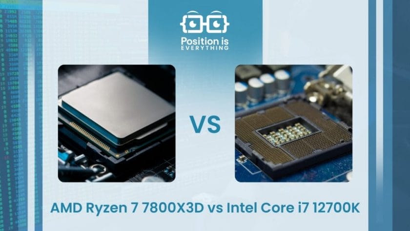 AMD Ryzen 7 7800X3D vs Intel Core i7 12700K ~ Position Is Everything