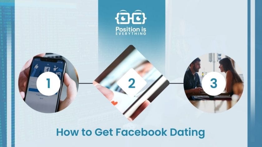 How to Get Facebook Dating ~ Position Is Everything