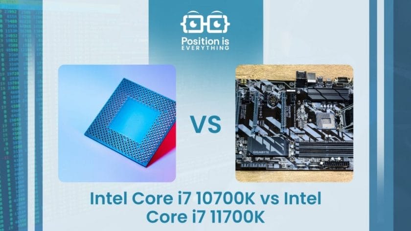 Intel Core i7 10700K vs Intel Core i7 11700K ~ Position Is Everything