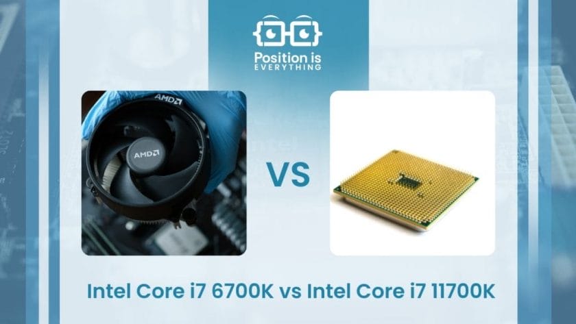 Intel Core i7 6700K vs Intel Core i7 11700K ~ Position Is Everything